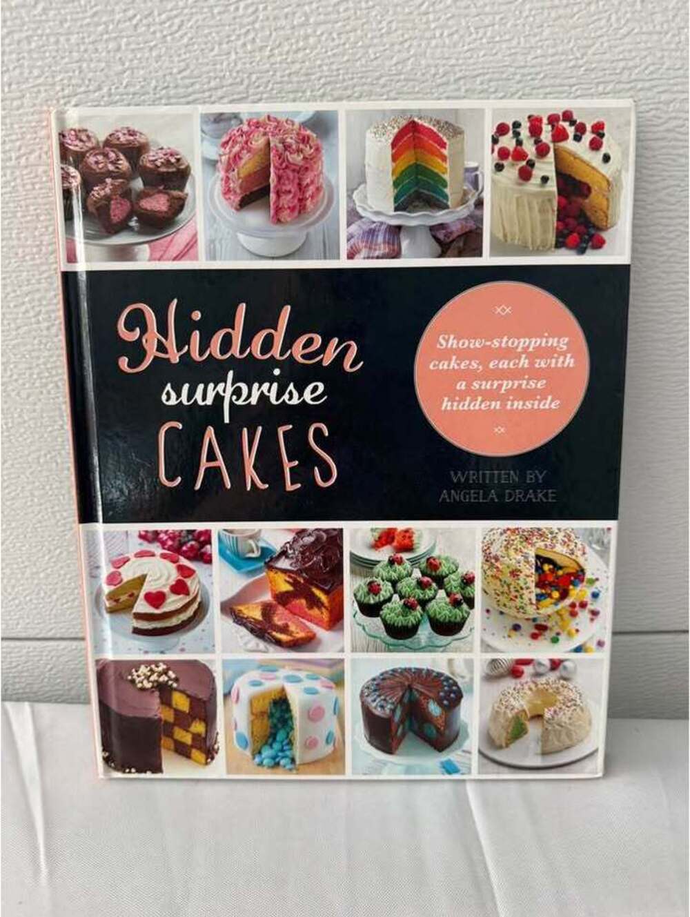 Hidden Surprise Cakes by Angela Drake